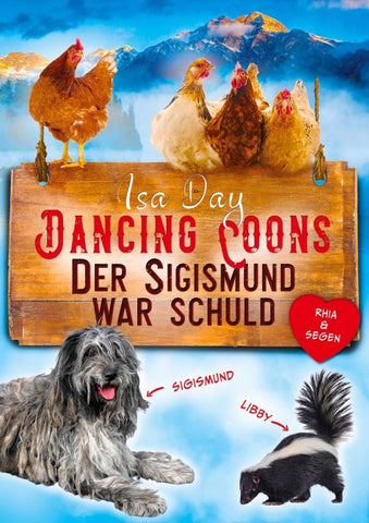 Der Sigismund war schuld - Eine Heimat für das Herz in Dancing Coons - Band 4 der Dancing-Coons-Reihe