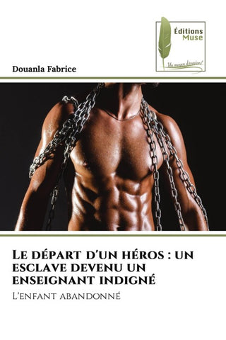 Le départ d'un héros : un esclave devenu un enseignant indigné