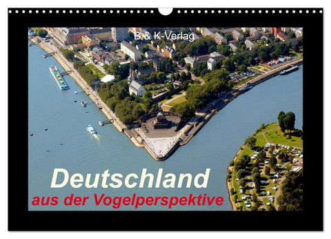 Deutschland aus der Vogelperspektive (Wandkalender 2027 DIN A3 quer), CALVENDO Monatskalender