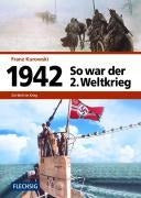 1942 – So war der 2. Weltkrieg