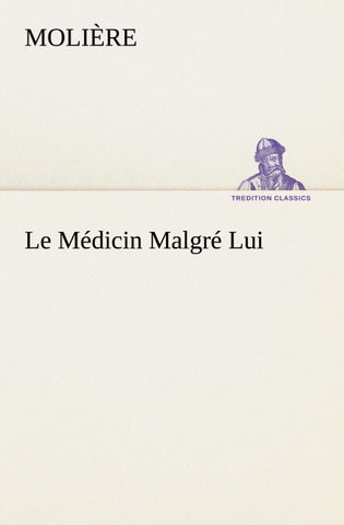 Le Médicin Malgré Lui