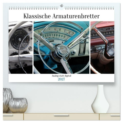 Klassische Armaturenbretter (hochwertiger Premium Wandkalender 2027 DIN A2 quer), Kunstdruck in Hochglanz