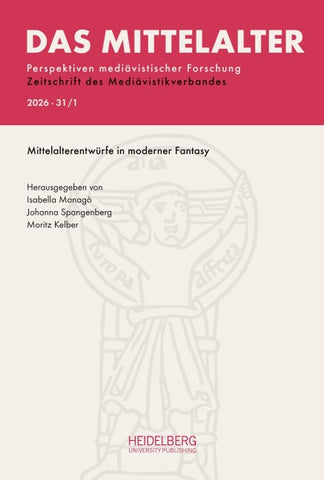 Das Mittelalter. Perspektiven mediävistischer Forschung : Zeitschrift... / 2026, Band 31, Heft 1