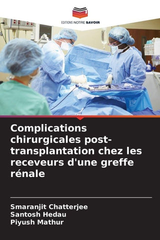 Complications chirurgicales post-transplantation chez les receveurs d'une greffe rénale
