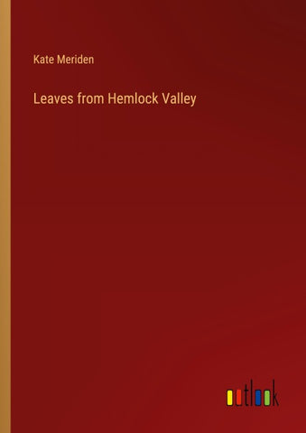 Leaves from Hemlock Valley