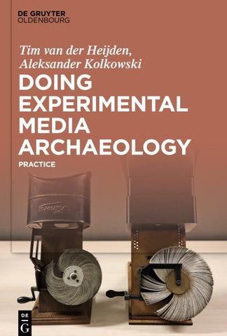 Doing Experimental Media Archaeology