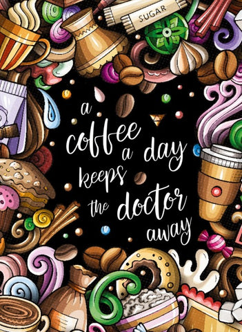 "A coffee a day keeps the doctor away" - Das große Kaffee – Malbuch für Frauen.