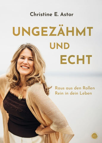 Ungezähmt und echt