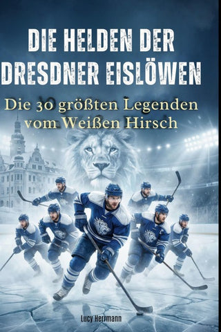 Die Helden der Dresdner Eislöwen