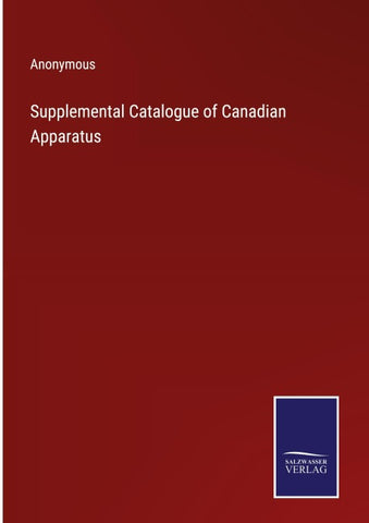 Supplemental Catalogue of Canadian Apparatus