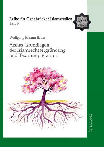 Aishas Grundlagen der Islamrechtsergründung und Textinterpretation