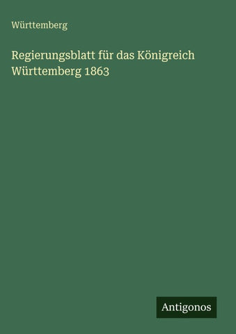 Regierungsblatt für das Königreich Württemberg 1863