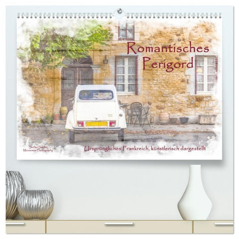Romantisches Périgord (hochwertiger Premium Wandkalender 2026 DIN A2 quer), Kunstdruck in Hochglanz