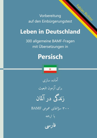 Einbürgerungstest "Leben in Deutschland" - 300 allgemeine BAMF-Fragen mit Übersetzungen in Persisch