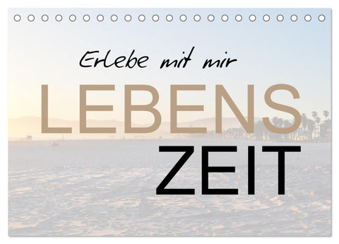 Erlebe mit mir Lebenszeit (Tischkalender 2026 DIN A5 quer), CALVENDO Monatskalender