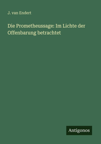 Die Prometheussage: Im Lichte der Offenbarung betrachtet