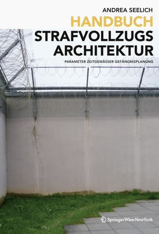 Handbuch Strafvollzugsarchitektur