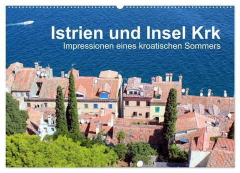 Istrien und Insel Krk - Impressionen eines kroatischen Sommers (Wandkalender 2027 DIN A2 quer), CALVENDO Monatskalender