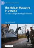 The Maidan Massacre in Ukraine