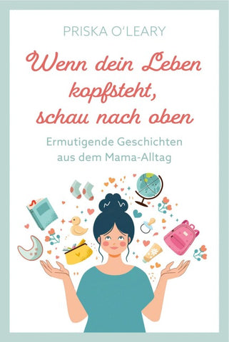 Wenn dein Leben kopfsteht, schau nach oben