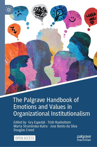 The Palgrave Handbook of Emotions and Values in Organizational Institutionalism