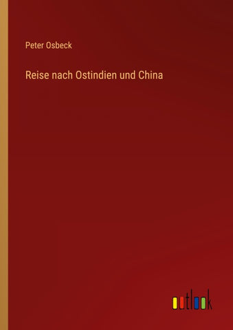 Reise nach Ostindien und China