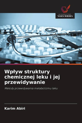 Wp¿yw struktury chemicznej leku i jej przewidywanie