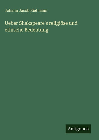 Ueber Shakspeare's religiöse und ethische Bedeutung