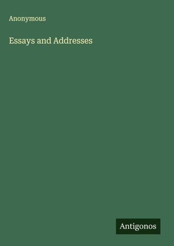 Essays and Addresses