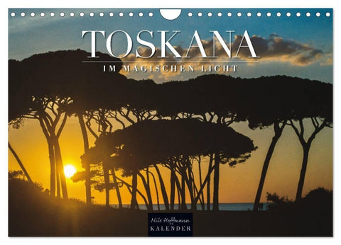 TOSKANA im magischen Licht (Wandkalender 2027 DIN A4 quer), CALVENDO Monatskalender