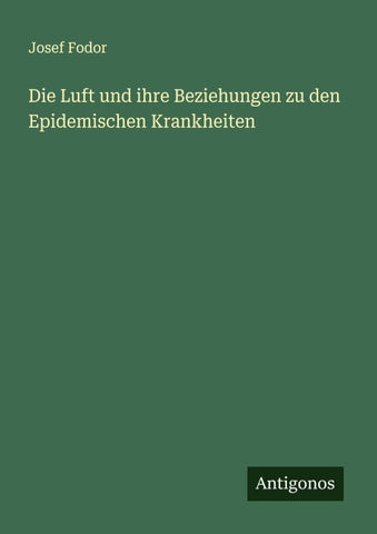 Die Luft und ihre Beziehungen zu den Epidemischen Krankheiten