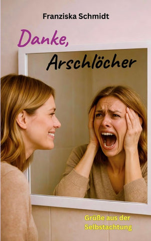Danke, Arschlöcher