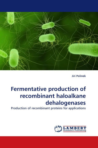 Fermentative production of recombinant haloalkane dehalogenases