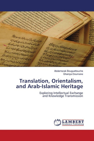 Translation, Orientalism, and Arab-Islamic Heritage