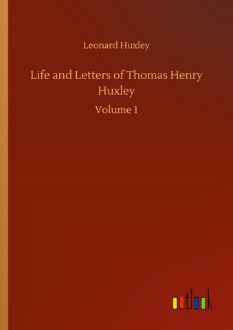 Life and Letters of Thomas Henry Huxley