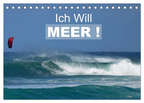 Ich will Meer ! (Tischkalender 2026 DIN A5 quer), CALVENDO Monatskalender