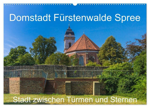 Domstadt Fürstenwalde Spree (Wandkalender 2027 DIN A2 quer), CALVENDO Monatskalender