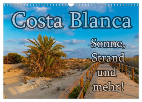 Costa Blanca - Sonne, Strand und mehr (Wandkalender 2026 DIN A3 quer), CALVENDO Monatskalender