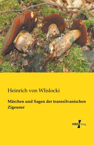 Märchen und Sagen der transsilvanischen Zigeuner