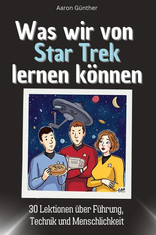 Was wir von Star Trek lernen können