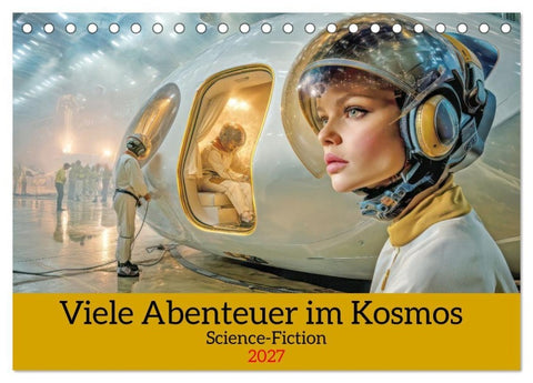 Viele Abenteuer im Kosmos - Science-Fiction (Tischkalender 2027 DIN A5 quer), CALVENDO Monatskalender