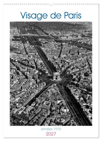 Visage de Paris, années 1970 (Calendrier mural 2027 DIN A2 horizontal), CALVENDO calendrier mensuel