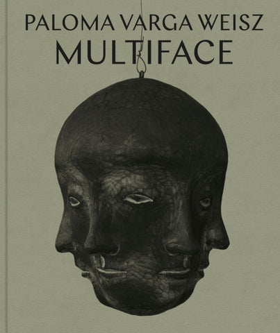Paloma Varga Weisz: Multiface
