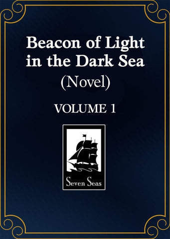 Beacon of Light in the Dark Sea (Novel) Vol. 1
