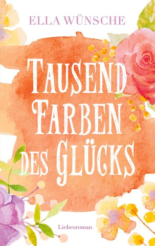 Tausend Farben des Glücks