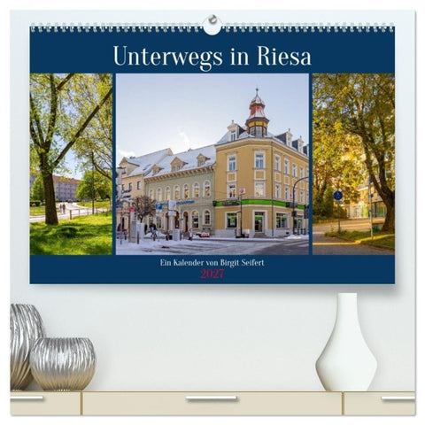 Unterwegs in Riesa (hochwertiger Premium Wandkalender 2027 DIN A2 quer), Kunstdruck in Hochglanz