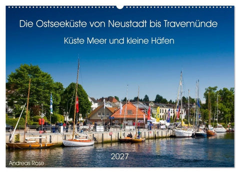 Die Ostseeküste von Neustadt bis Travemünde (Wandkalender 2027 DIN A2 quer), CALVENDO Monatskalender