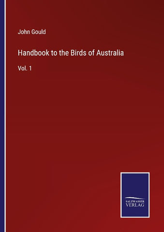 Handbook to the Birds of Australia