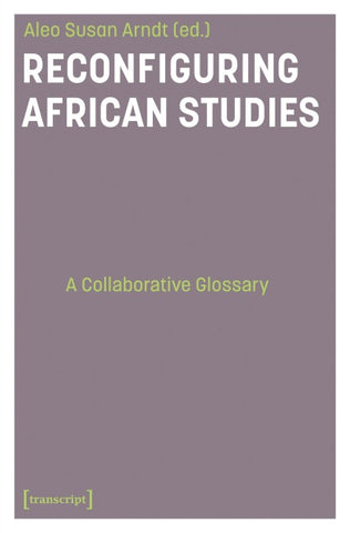 Reconfiguring African Studies