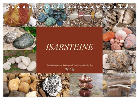 Isarsteine - Eine faszinierende Reise durch das Urgestein der Isar (Tischkalender 2026 DIN A5 quer), CALVENDO Monatskalender